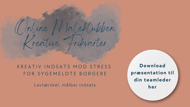 Maleklubben kreative frikvarter Kreativ indsats mod stress  for sygemeldte borgere